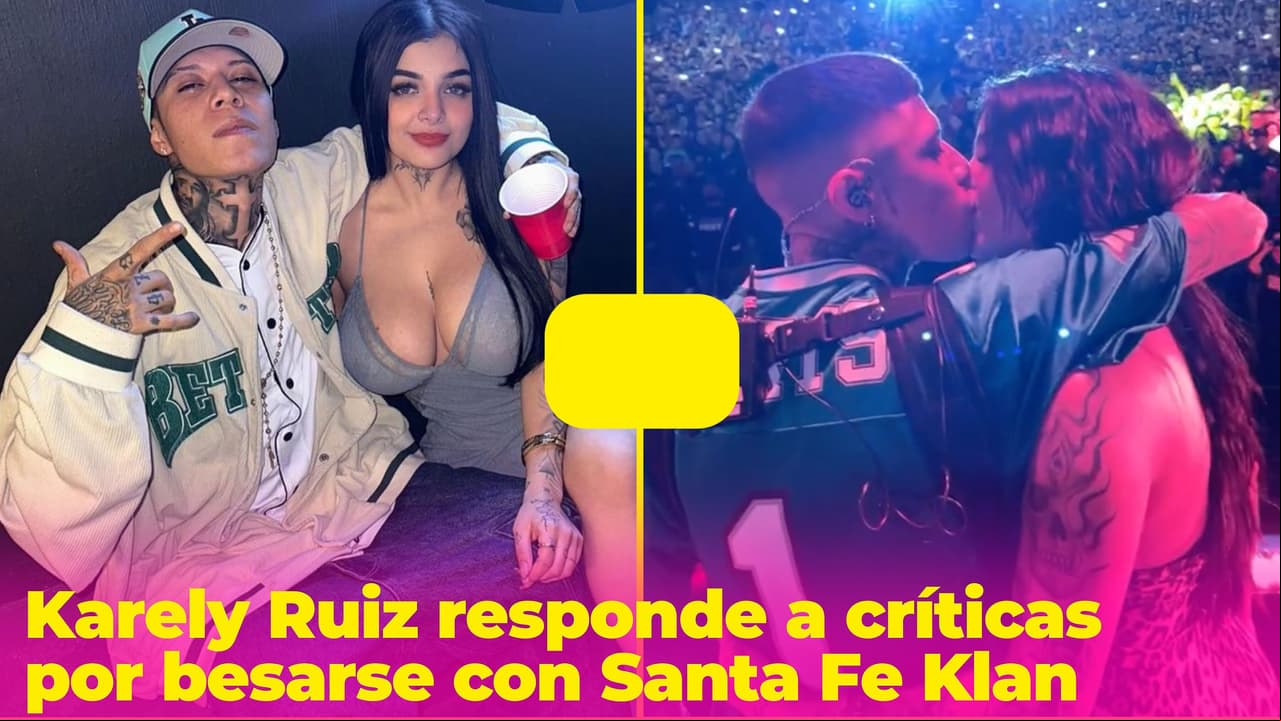 Karely Ruiz responde a quienes la llaman Karla Panini tras beso con Santa Fe Klan : "Yo no tengo amigas"