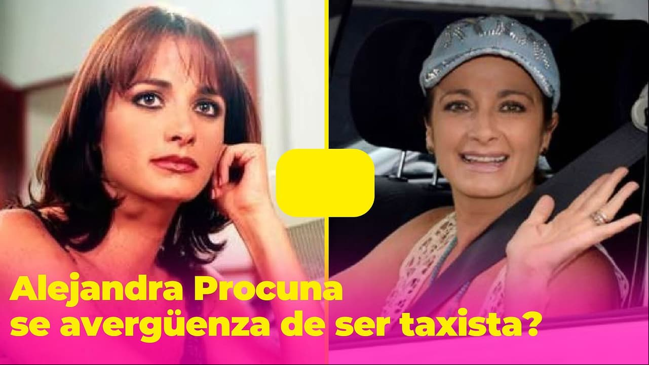 Alejandra Procuna nunca se avergonzó de ser taxista: dejó la actuación por problemas económicos