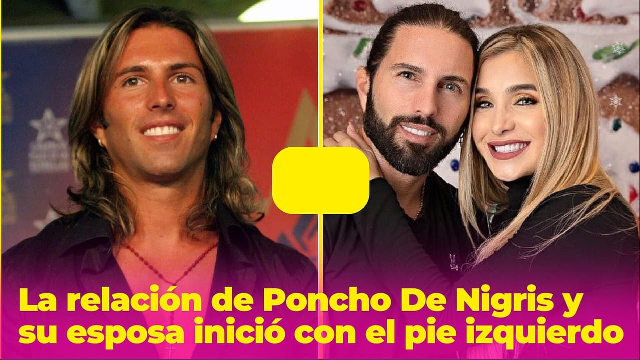 La relación de Poncho De Nigris y su esposa inició con el pie izquierdo: ella lo vió con varias mujeres