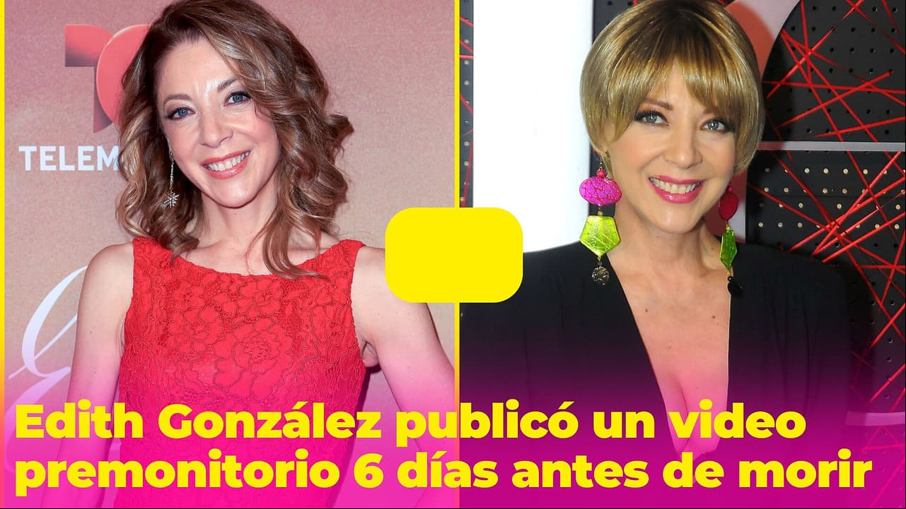 El video premonitorio que Edith González publicó 6 días antes de su muerte