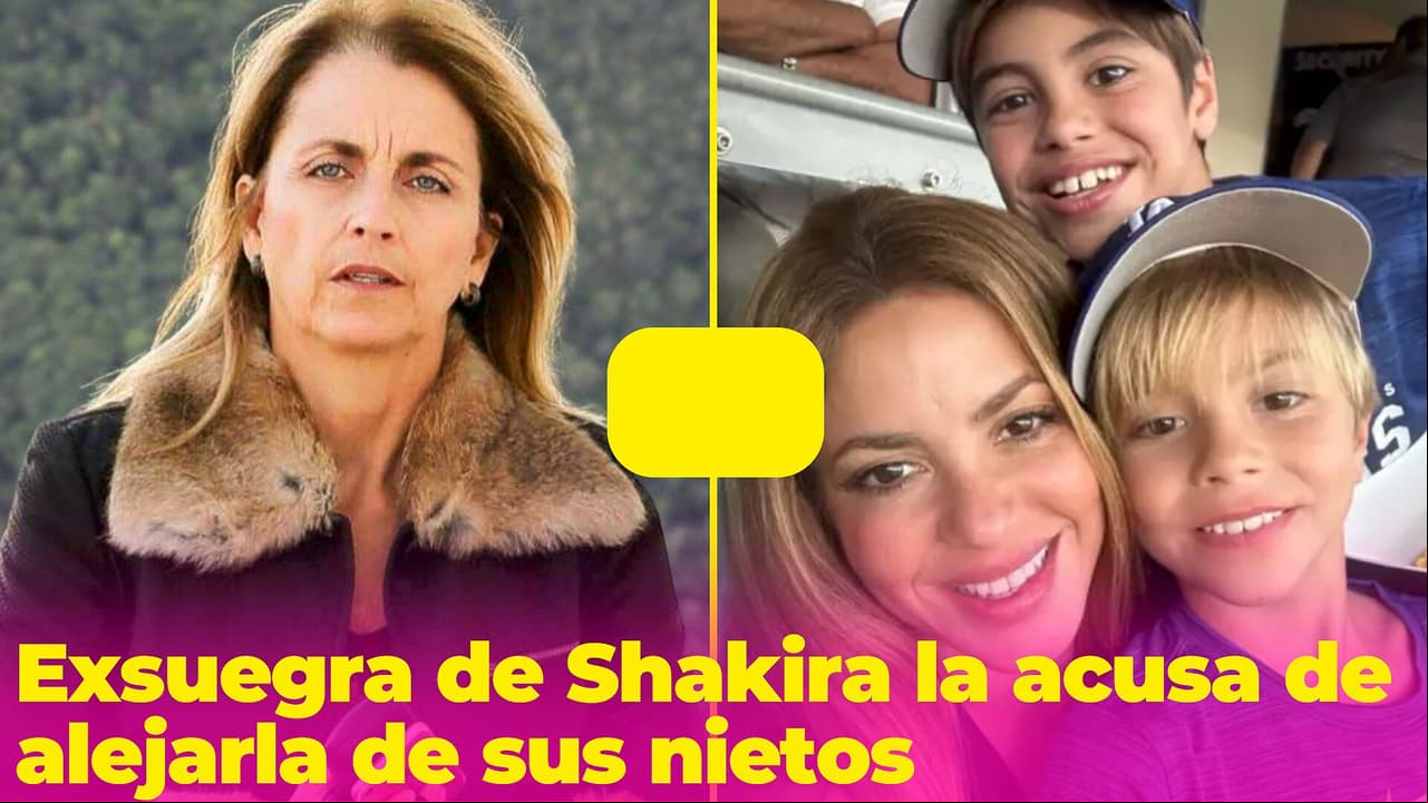 Ya no la llaman abuela: exsuegra de Shakira acusa a la cantante de alejarla de sus nietos