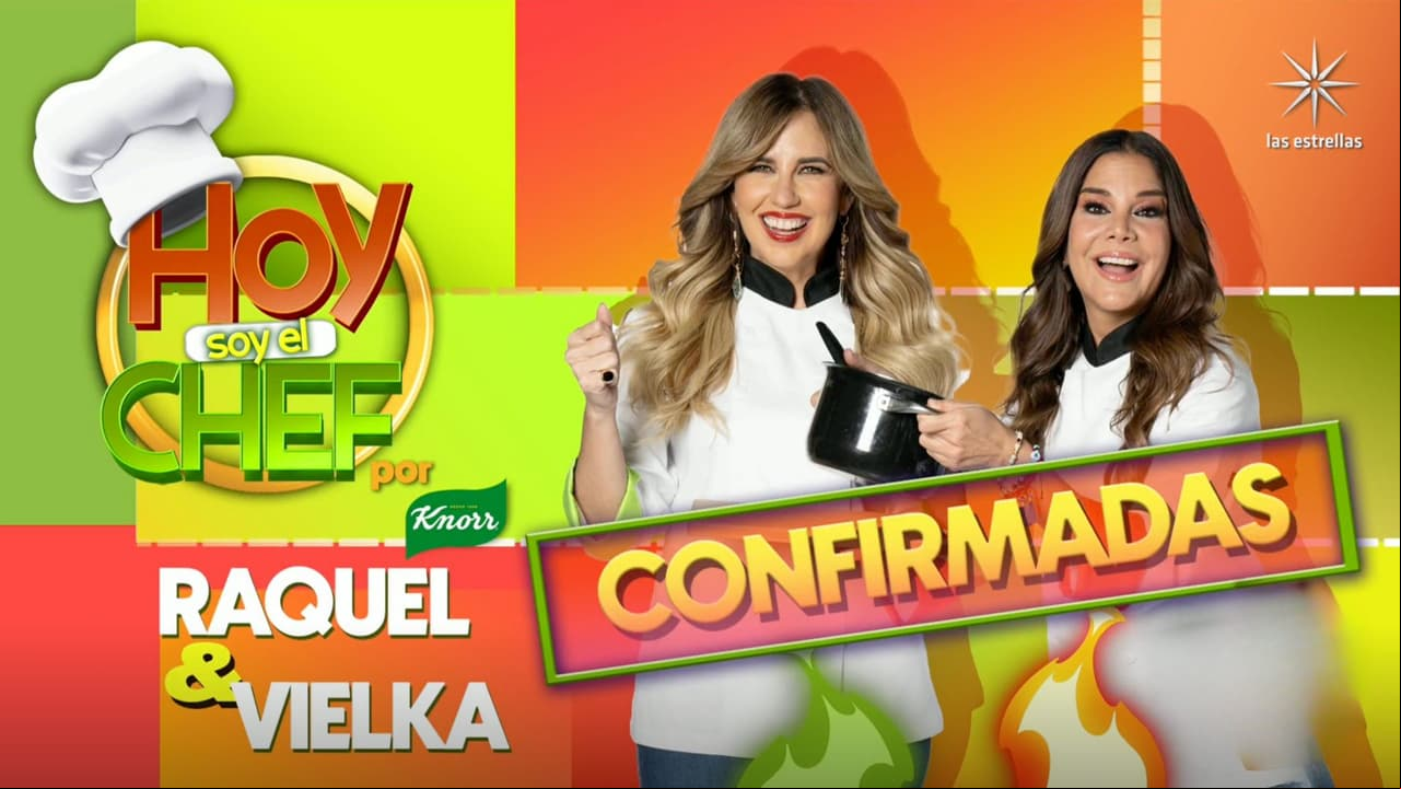 Raquel Bigorra y Vielka Valenzuela prepararán platillos para chuparse los dedos en 'Hoy soy el Chef'