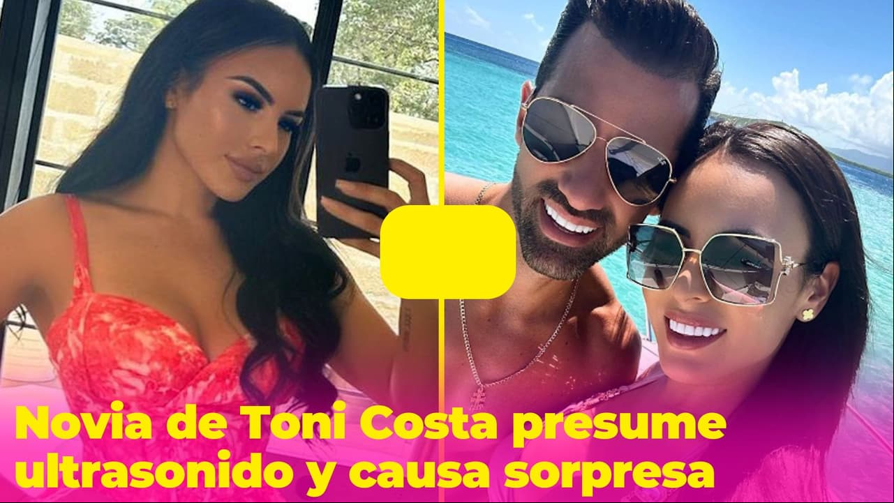 Novia de Toni Costa presume ultrasonido y foto embarazada: "Me siento agradecida por ti"