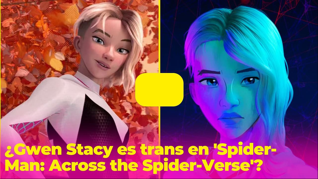 ¿Gwen Stacy es trans en 'Spider-Man: Across the Spider-Verse'? Los detalles que no viste