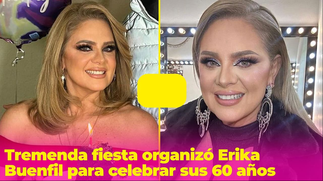Erika Buenfil celebró sus 60 años con tremenda fiesta y un sensual vestido