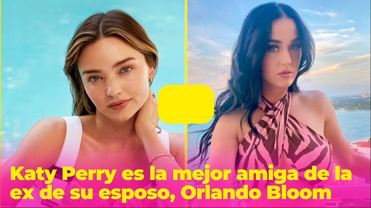 Katy Perry es la mejor amiga de la ex de su esposo: Orlando Bloom dejó claro que las quiere a ambas