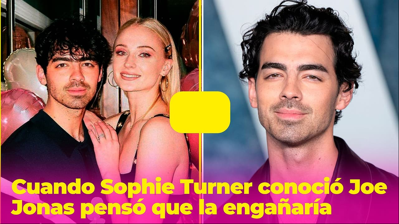 Sophie Turner pensó que Joe Jonas la engañaría cuando se conocieron: ella tenía dudas antes de ser novios