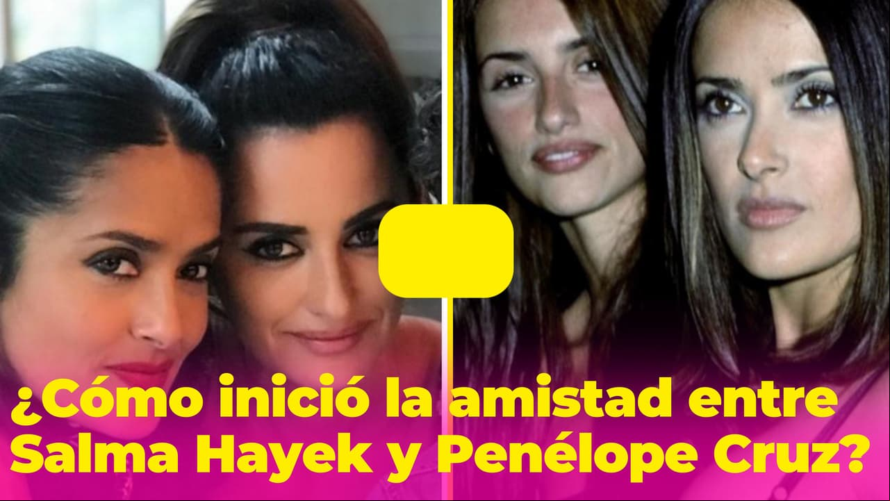 Salma Hayek salvó a Penélope Cruz en su momento de mayor necesidad: su amistad lo ha superado todo