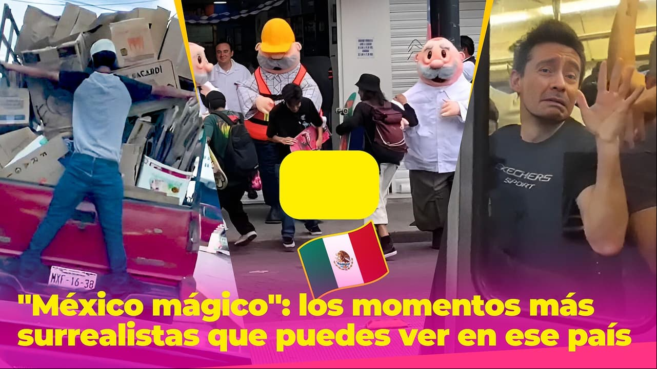 "México mágico": los momentos más surrealistas que sólo puedes ver en ese país