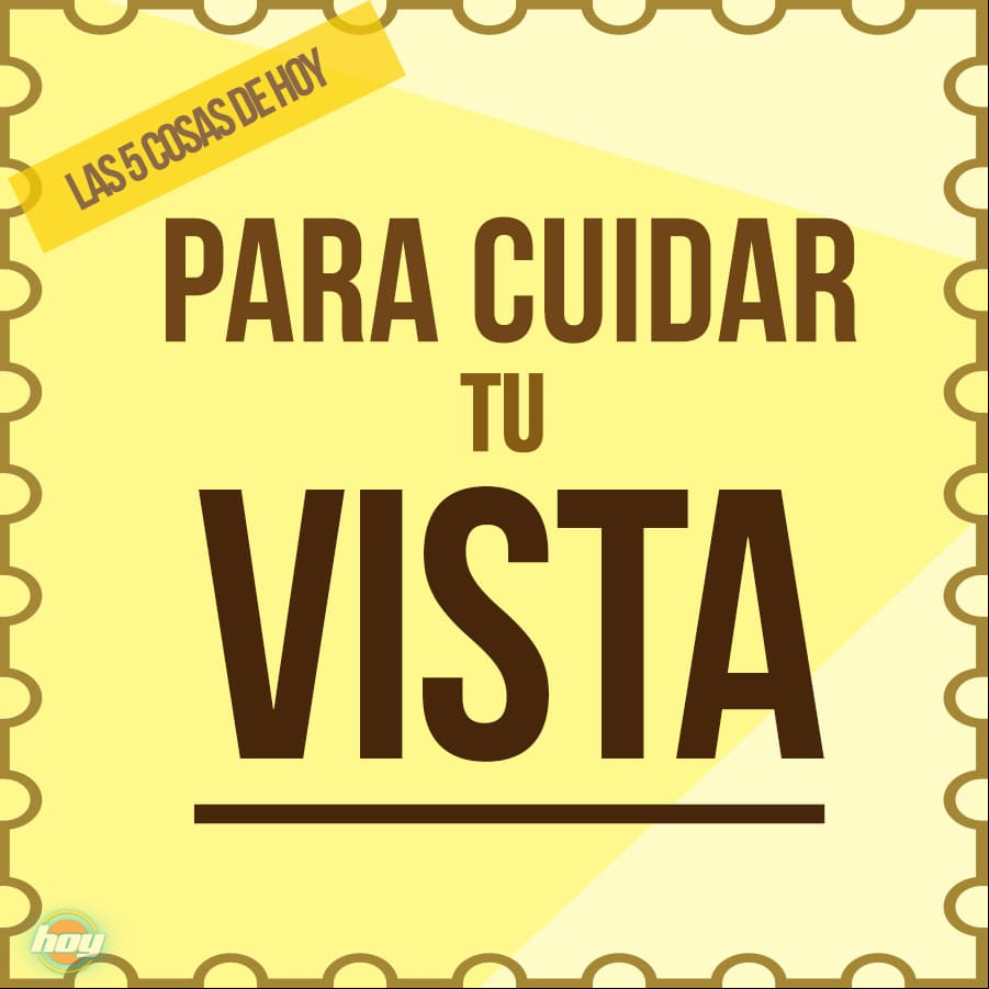 Consejos para cuidar tu vista