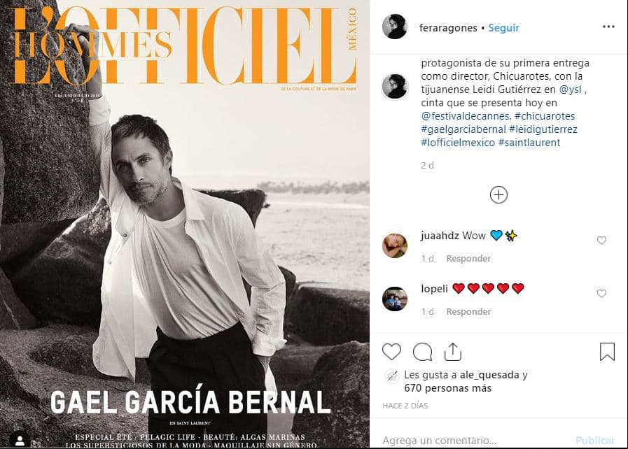 ‘La fiera’, como la escritora mexicana era conocida en su blog, publicó recientemente en su cuenta oficial de Instagram, donde registra más de 15 mil seguidores, la portada de la revista L’Officiel HOMME, protagonizada por Gael García. “Presentamos la primera edición de L’Officiel HOMME con Gael García Bernal (el más guapo)”, escribió Fernanda como pie de foto.
