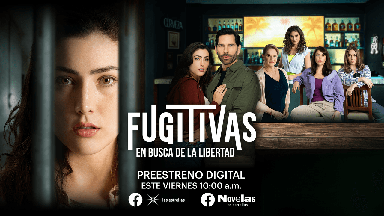 Fugitivas: Disfruta este viernes el preestreno digital de la telenovela