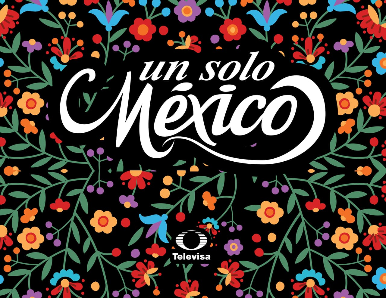 'Un Solo México': La campaña de Televisa en el mes patrio