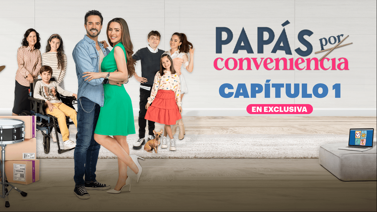 Disfruta en EXCLUSIVA el primer capítulo de 'Papás por Conveniencia': ¡Te va a encantar!