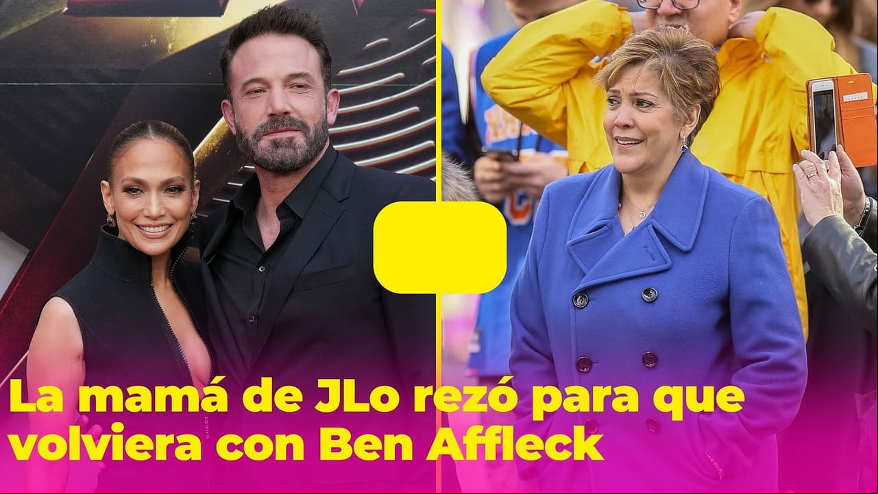La mamá de JLo rezó por 20 años para que regresara con Ben Affleck, ¿no le gustaban sus ex?