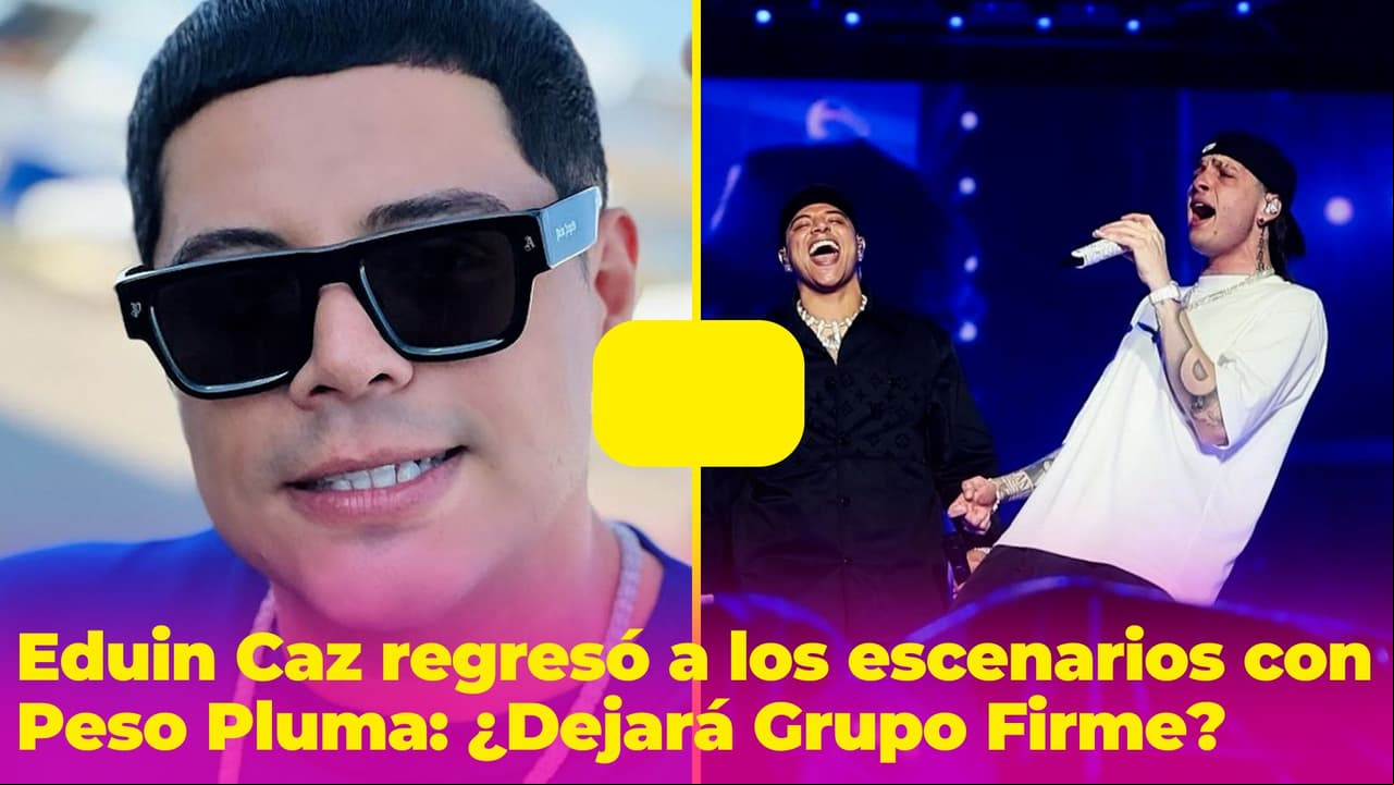 Eduin Caz regresó a los escenarios sin Grupo Firme, pero sí con Peso Pluma: ¿Dejará la agrupación?
