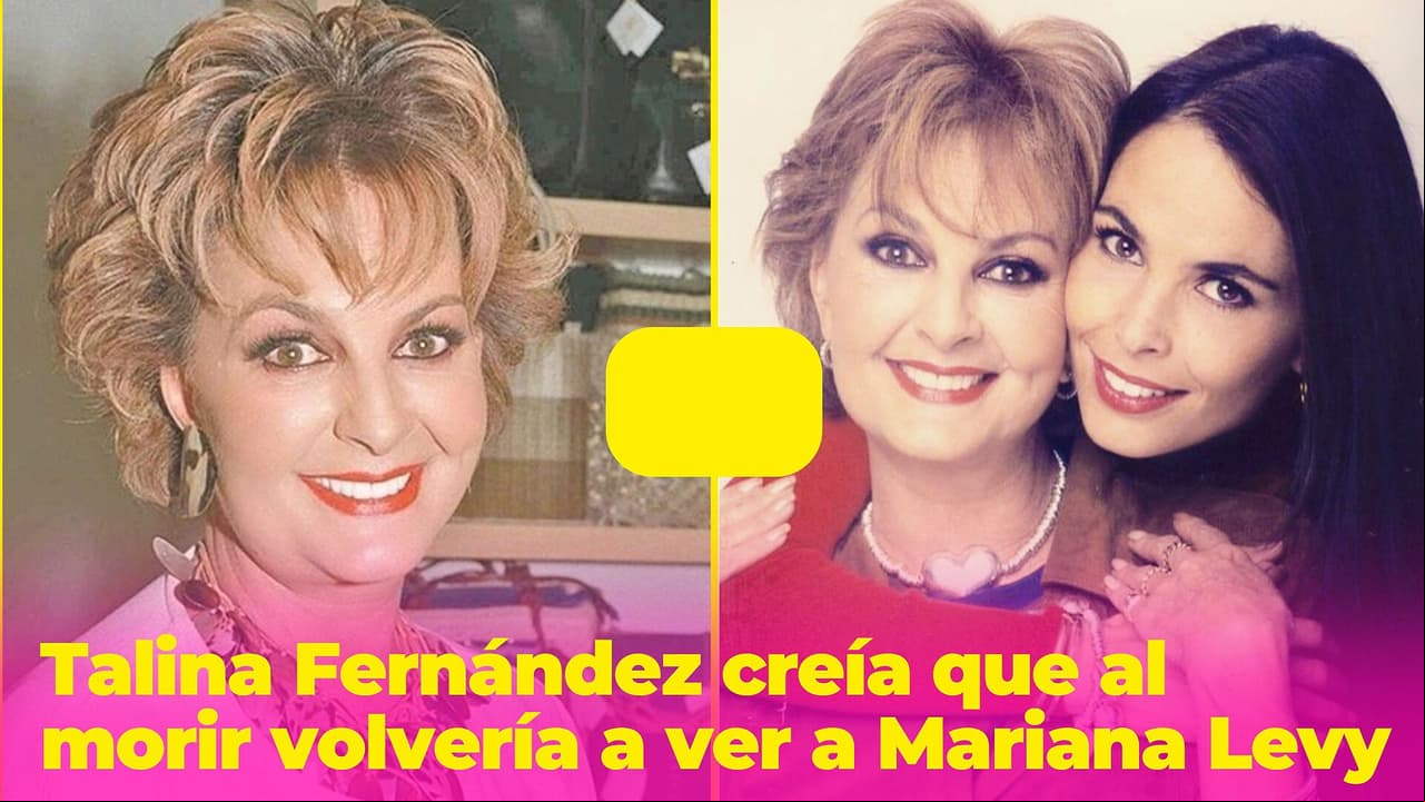 Talina Fernández perdió el miedo a morir por Mariana Levy: sabía que volvería a verla