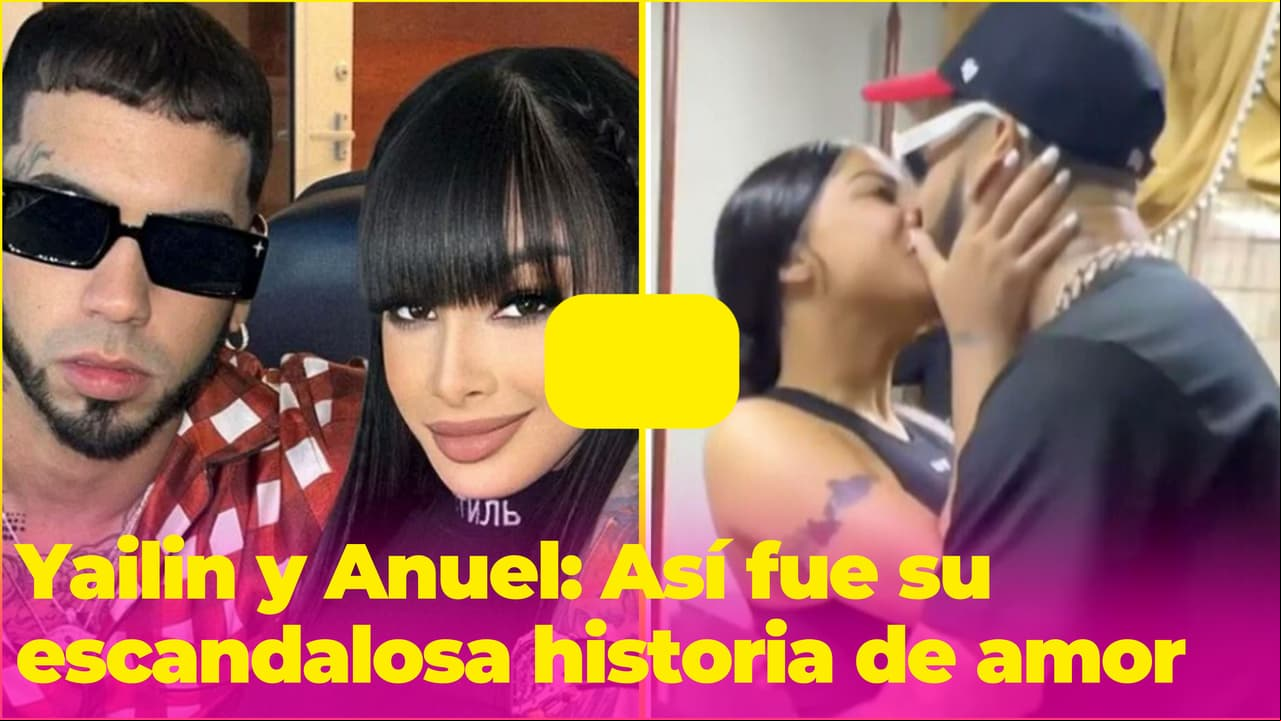 ¿Cómo se conocieron Yailin y Anuel? Su historia estuvo rodeada de polémica desde el primer minuto