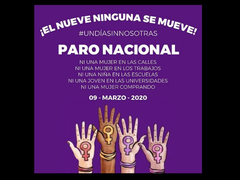 Brujas del Mar fue el colectivo feminista que inició el movimiento bajo el mensaje: “Si paramos nosotras, para el mundo. Unámonos a esta protesta simbólica, paralicemos nuestras actividades por un solo día para que se den cuenta que están dejando en el olvido al 52% de la población. #UnDíaSinNosotras #ParoNacional”.