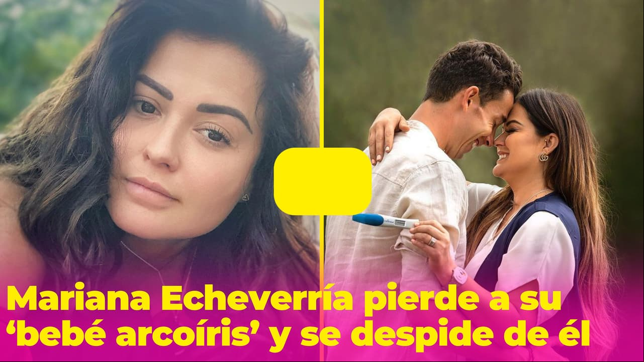 Mariana Echeverría pierde a su 'bebé arcoíris’ y se despide de él con desgarrador mensaje