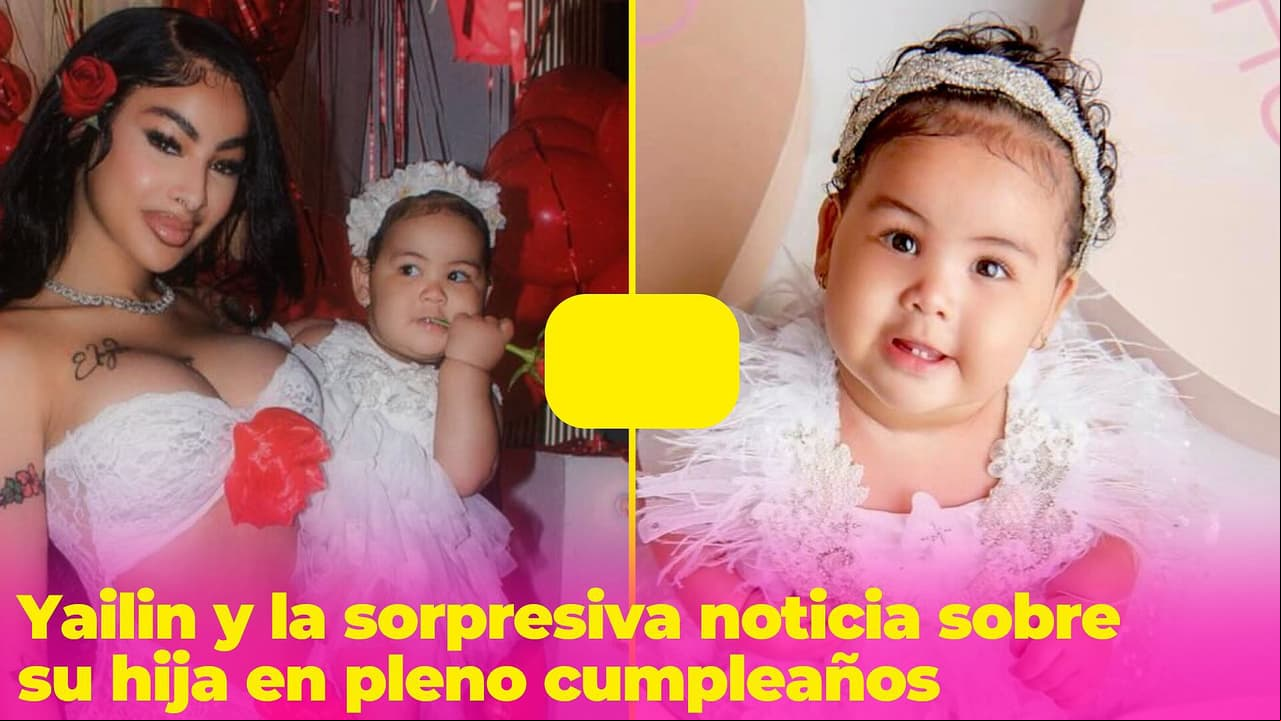 Yailin tiene una sorpresiva noticia sobre su hija en pleno cumpleaños de la niña