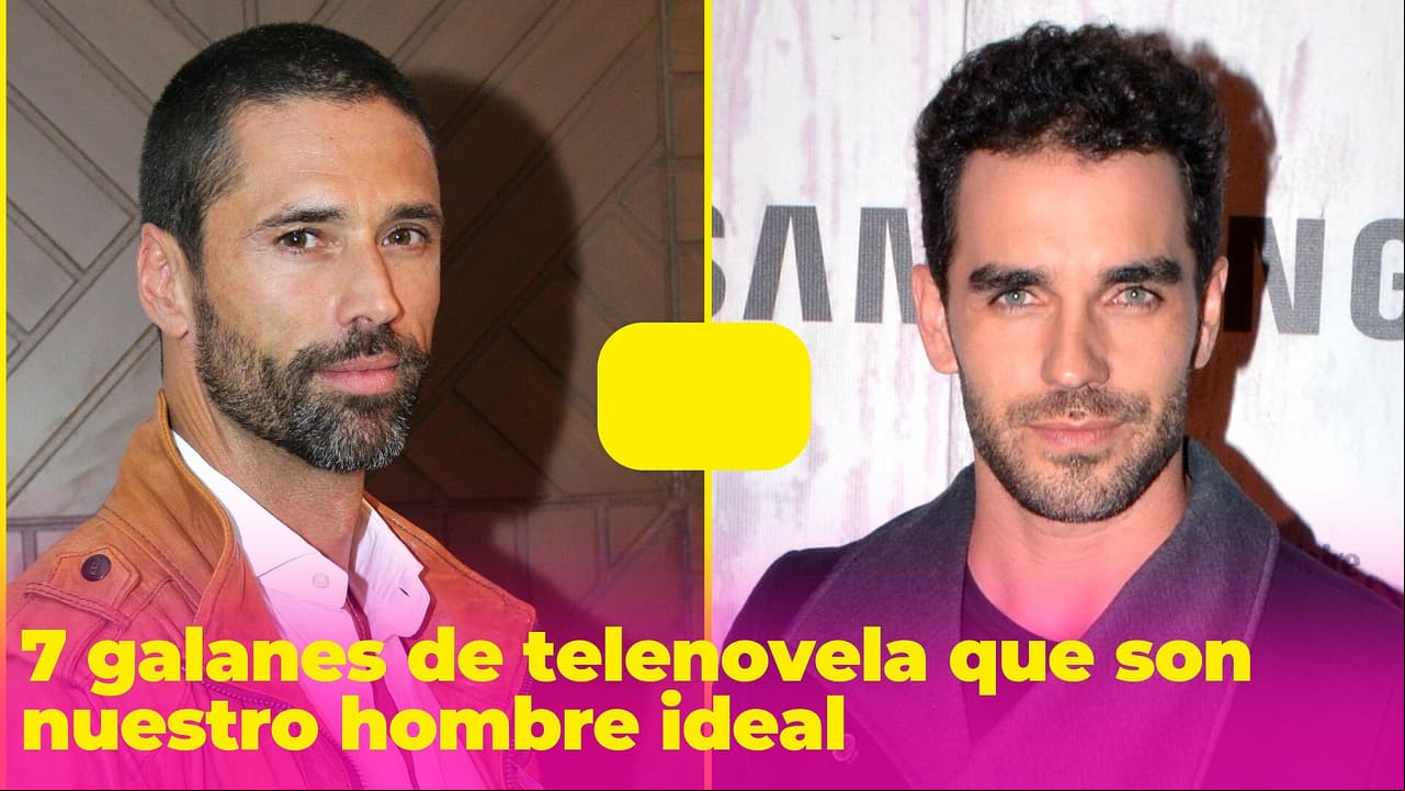 7 galanes de telenovela que nos derriten con su guapura, talento y gran corazón