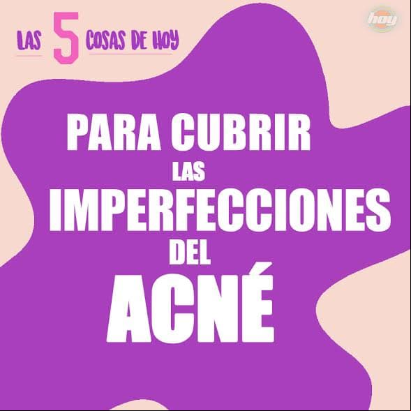 Tips para cubrir las imperfecciones del acné
