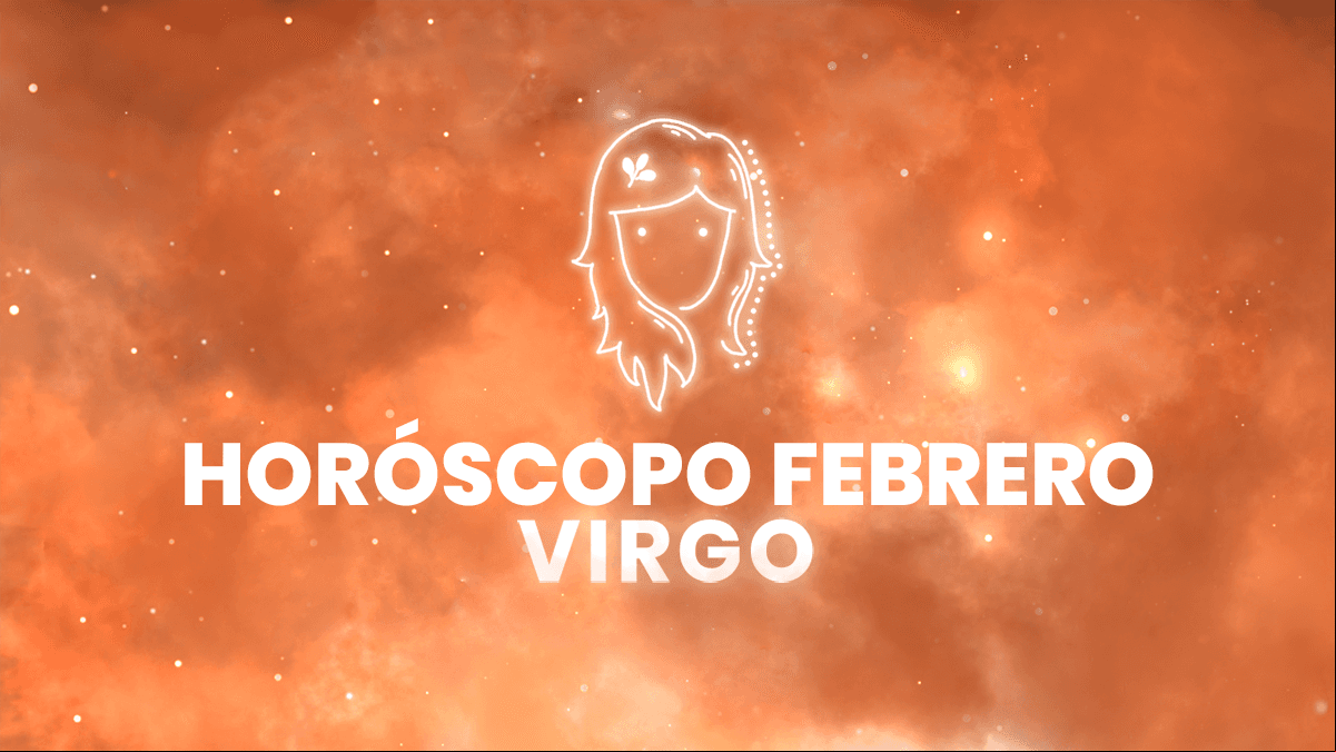 Horóscopo Virgo: ¿cómo será febrero para ti?