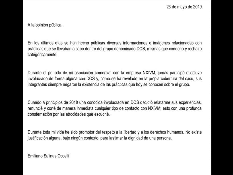 “Durante el periodo de mi relación comercial con la empresa NXIVM, jamás participé o estuve involucrado de forma alguna con DOS (división de NXIVM) y, como se ha revelado en la misma cobertura del caso, sus integrantes siempre negaron la existencia de las prácticas que hoy se conocen sobre el grupo”, expresó.