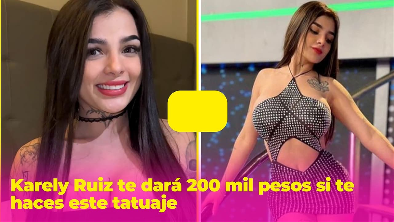 La influencer Karely Ruiz le dará 200 mil pesos (11 mil dólares) a quien se haga este tatuaje