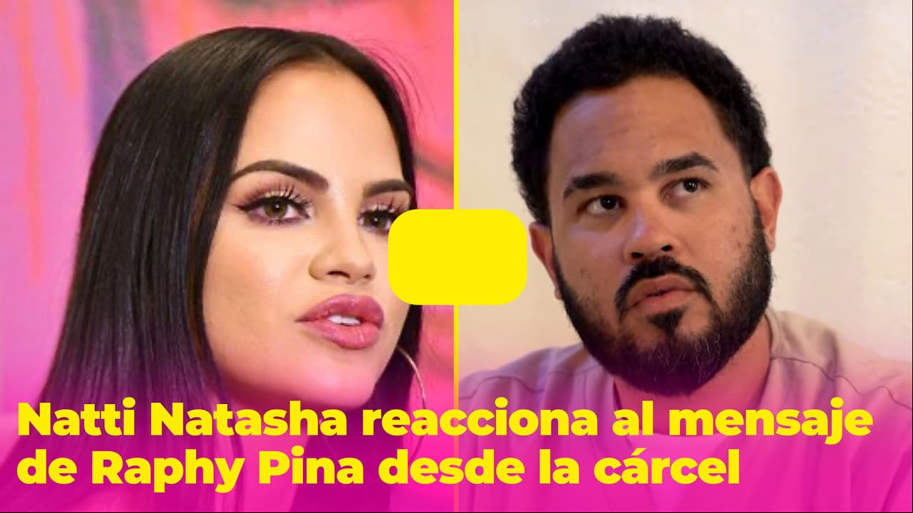 Raphy Pina envía emotivo mensaje desde la cárcel y así reacciona Natti Natasha
