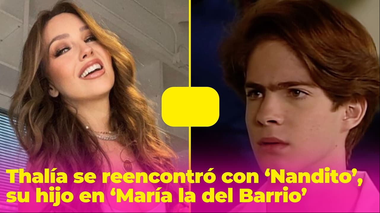 Thalía y su efusivo reencuentro con ‘Nandito’, el hijo que perdió en ‘María la del Barrio’