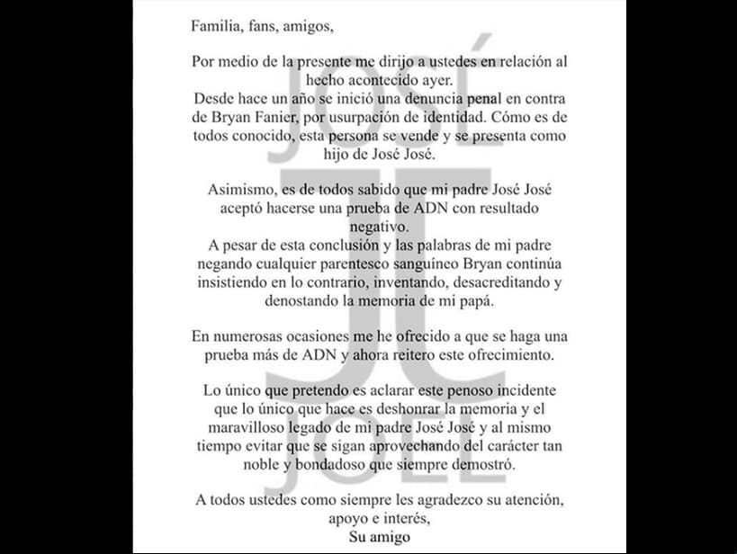 "Es de todos sabido que mi padre José José aceptó hacerse una prueba de AND con resultado negativo. A pesar de esta conclusión y las palabras de mi padre, negando cualquier parentesco sanguíneo, Brian continúa insistiendo en lo contrario, inventando, desacreditando y denostando la memoria de mi papá”, dice el documento.
